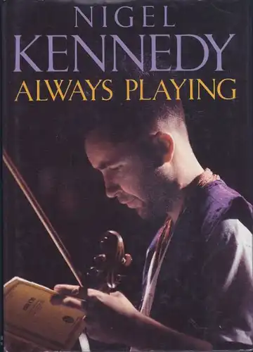 Kennedy, Nigel: Always Playing. 