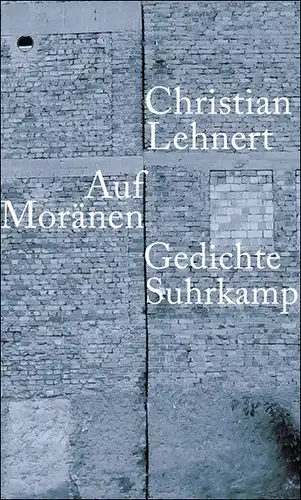 Lehnert, Christian: Auf Moränen, Gedichte. 