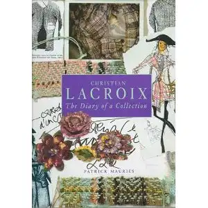 Lacroix, Christian: The Diary of a Collcetion, Patrick Mauriès. 