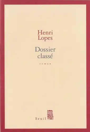 Lopes, Henri: Dossier classé, Roman. 