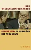 Lüst, Reimar: Der Wissenschaftsmacher, Reimar Lüst im Gespräch mit Paul Nolte. 