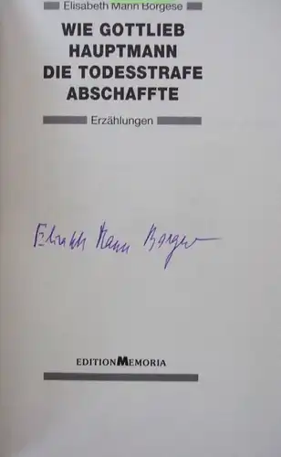 Mann-Borgese, Elisabeth: Wie Gottlieb Hauptmann die Todesstrafe abschaffte, Erzählungen. Herausgegeben von Thomas B. Schumann. 