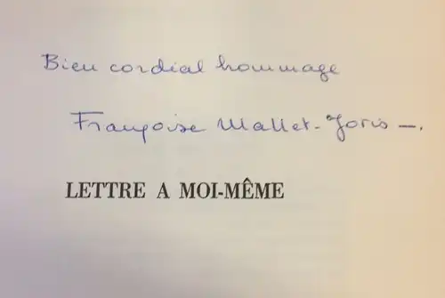 Mallet-Joris, Francoise: Lettre a Moi-Meme. 
