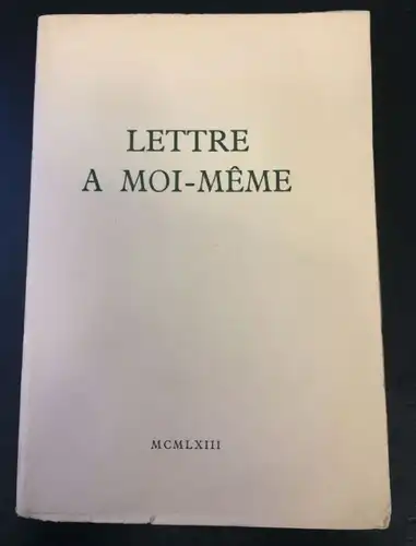 Mallet-Joris, Francoise: Lettre a Moi-Meme. 