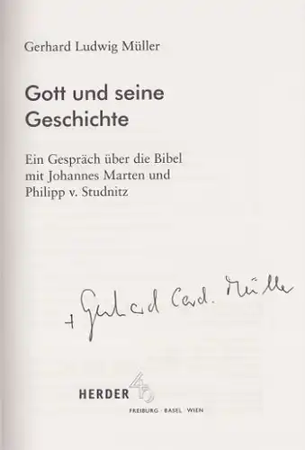 Müller, Gerhard Ludwig: Gott und seine Geschichte, Ein Gespräch über die Bibel mit Johannes Marten und Philipp von  Studnitz. 