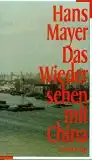 Mayer, Hans: Das Wiedersehen in China, Erfahrungen 1954 - 1994. 