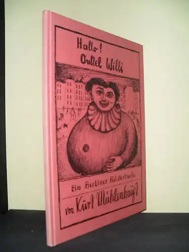 Mühlenhaupt, Kurt: Hallo! Onkel Willi, Ein Berliner Bilderbuch von Kurt Mühlenhaupt. 