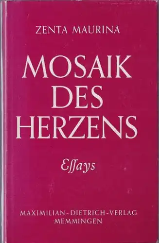 Maurina, Zenta: Mosaik des Herzens, Essays. 