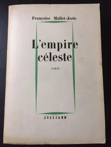 Mallet-Joris, Francoise: L`empire céleste, Roman. 