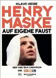 Weise, Klaus: Henry Maske - auf eigene Faust, Der Weg zum Champion.  [RTL Television , Boxen Extra]., Sportstars. 