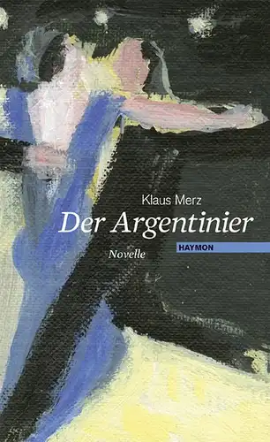 Merz, Klaus: Der Argentinier, Novelle. 