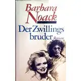 Noack, Barbara: Der Zwillingsbruder, Roman. 