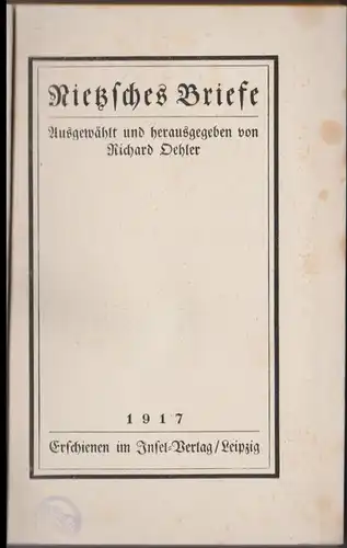 Oehler, Richard (Hrsg.): Nietzsches Briefe, Ausgewählt und herausgegeben von Richard Oehler. 