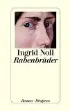 Noll, Ingrid: Rabenbrüder, Roman. 