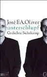 Oliver, José F. A: Unterschlupf, Gedichte. 