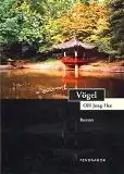 Oh, Jung-Hee: Vögel, Roman.  Mit einem Nachwort von Edeltrud Kim und Kim Sun-Hi, Edition moderne koreanische Autoren. 