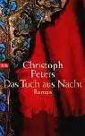 Peters, Christoph: Das Tuch aus Nacht, Roman. 