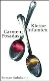 Posadas, Carmen: Kleine Infamien, Roman. Aus dem Spanischen von Thomas Brovot. 