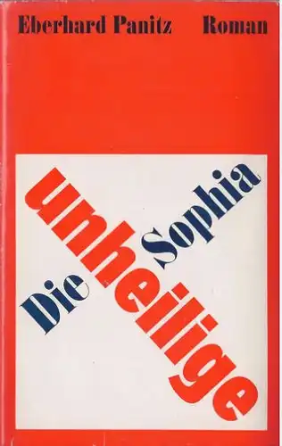 Panitz, Eberhard: Die unheilige Sophia, Roman. 