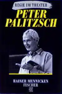 Mennicken, Rainer: Peter Palitzsch, Regie im Theater. 