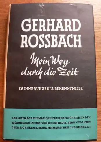 Rossbach, Gerhard: Mein Weg durch die Zeit, Erinnerungen und Bekenntnisse. 