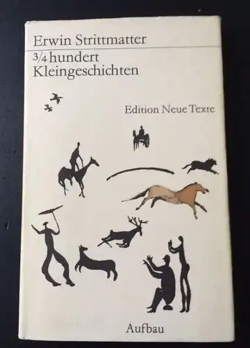Strittmatter, Erwin: 3/4 hundert Kleingeschichten, Edition Neue Texte. 