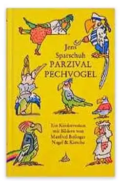 Sparschuh, Jens: Parzival Pechvogel, Ein Kinderroman. Mit Bildern von Manfred Bofinger. 