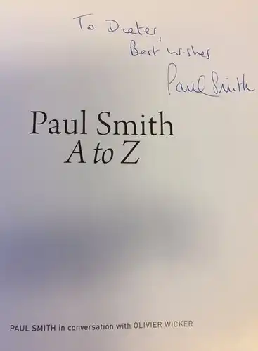 Smith, Paul: A to Z, Paul Smith in Conversation with Oliver Wicker. 