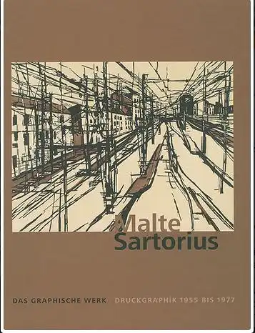 Sartorius, Malte [Illustrator]: Das graphische Werk, Druckgraphik 1955 bis 1977. Ausstellung Schloss Bevern, 1. Mai bis 12. Juni 2011. 
