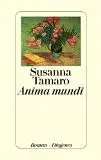 Tamaro, Susanna: Anima mundi, Roman. 