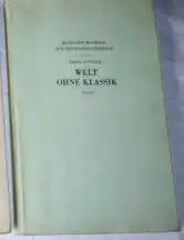 Usinger, Fritz: Welt ohne Klassik, Essays. Hessische Beiträge zur Deutschen Literatur. Herausgegeben von der Gesellschaft Hessischer Literaturfreunde e.V. 