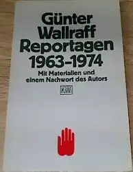 Wallraff, Günter: Reportagen 1963 - 1974, Mit Materialien und einem  Nachwort des Autors. Herausgegeben von Dorlies Pöllmann, KiWi 113. 
