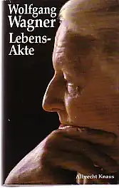 Wagner, Wolfgang. Lebens-Akte.