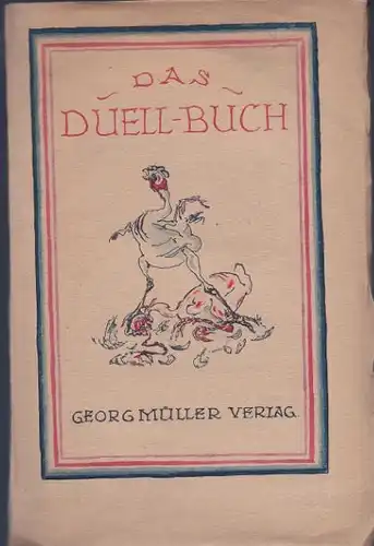 Conrad, Heinrich (Hrsg.): Das Duell-Buch, Herausgegeben und eingeleitet von Heinrich Conrad. 