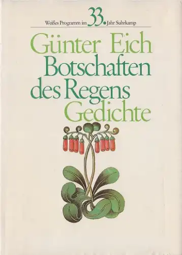 Eich, Günter: Botschaften des Regens, Gedichte. (Weißes Programm im 33.Jahr Suhrkamp), (Reprint der Erstausgabe von 1955). 