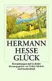Hesse, Hermann: Glück, Betrachtungen und Gedichte. Zusammengestellt von Volker Michels, Insel-Taschenbuch 2407. 
