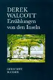 Walcott, Derek. Erzählungen von den Inseln.