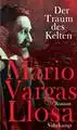 Vargas Llosa, Mario: Der Traum des Kelten, Roman. 