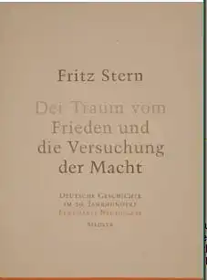 Stern, Fritz: Der Traum vom Frieden und die Versuchung der Macht, Deutsche Geschichte im 20. Jahrhundert. 