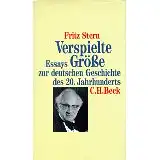 Stern, Fritz: Verspielte Größe, Essays zur deutschen Geschichte des 20. Jahrhunderts. Becksche reihe bsr 1246. 