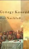 Konrád, György: Der Nachlass, Roman. 