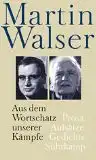 Walser, Martin: Aus dem Wortschatz unserer Kämpfe, Prosa, Aufsätze, Gedichte. 