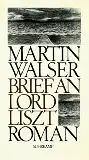 Walser, Martin: Brief an Lord Liszt, Roman. 