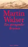 Walser, Martin: Ein springender Brunnen, Roman. 