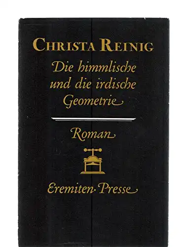 Reinig, Christa: Die himmlische und die irdische Geometrie, Roman. Mit Linolschnitten von Carl Cohnen. 