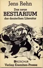 Rehn, Jens: Das neue Bestiarium der deutschen Literatur, Nomen cuis est. Rehns Tierleben. Mit Originalgraphiken von Bert Gerresheim. 
