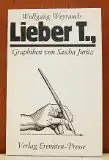 Weyrauch, Wolfgang: Lieber T, Offsetlithographien von Sascha Juritz. Broschur , 71. 