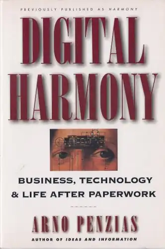 Penzias, Arno: Digital Harmony, Business, Technology & Life After Paperwork. 