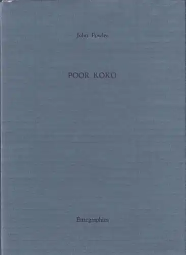 Fowles, John: Poor Koko, Contemporary Authors in Signed Limited Editions, 22. 