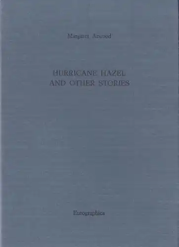Atwood, Margaret: Hurricane Hazel and other stories, Contemporary Authors in Signed Limited Editions, 21. 